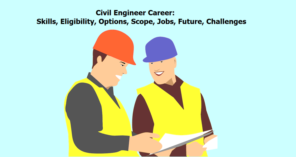 Civil Engineer Career in Construction work.