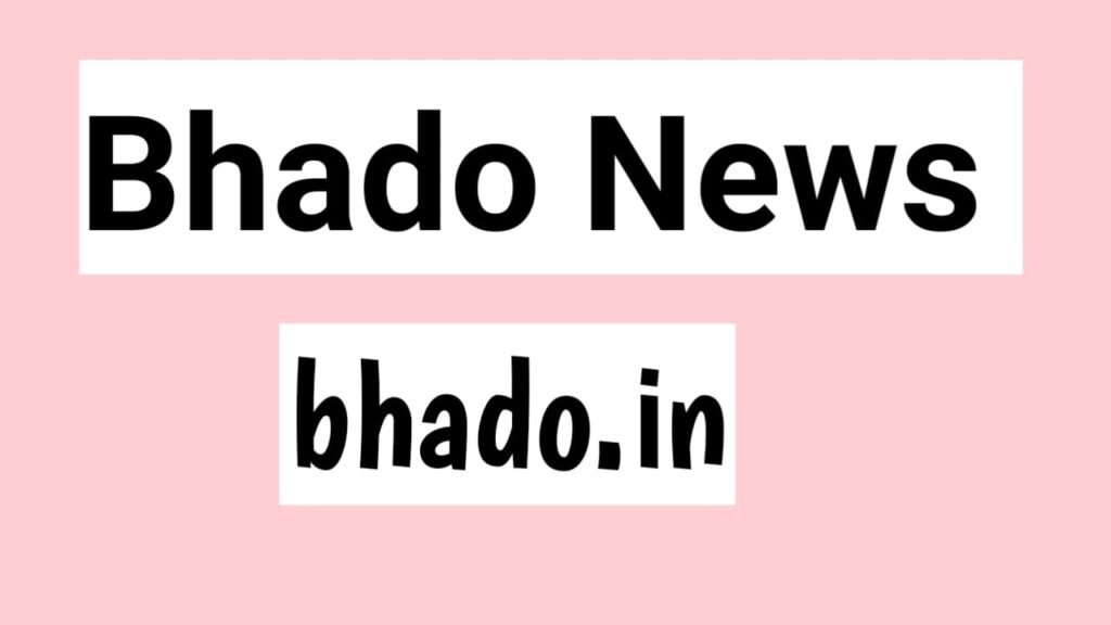 Bhado News