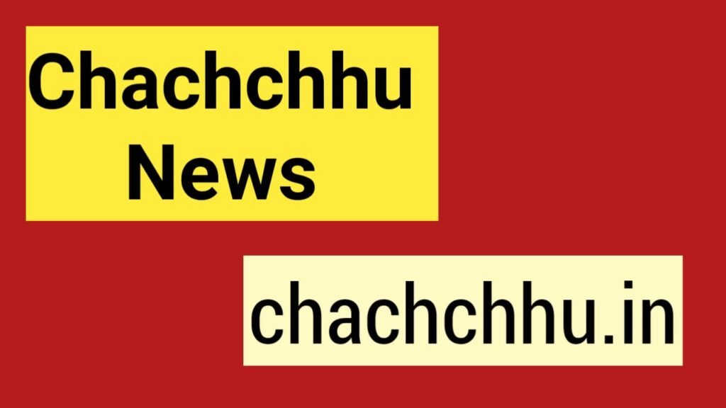 chachchhu news