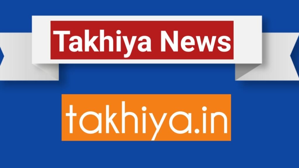 Takhiya News